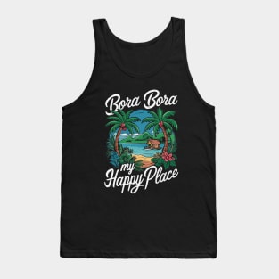 Bora Bora My Happy Place. Tank Top